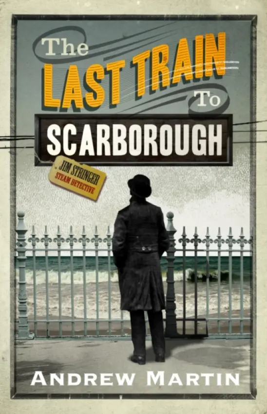 Last Train to Scarborough - Martin, Andrew