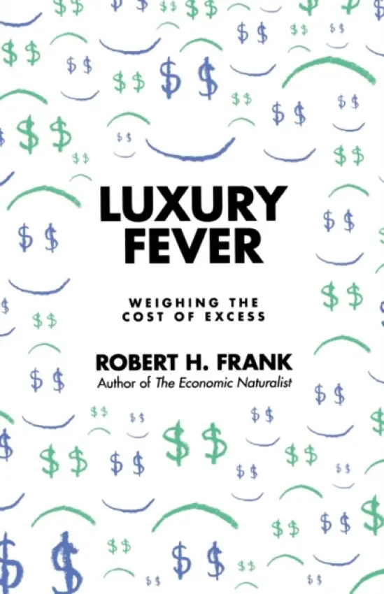 Luxury Fever - Frank, Robert H.