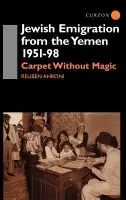 Jewish Emigration from the Yemen 1951-98 - Ahroni, Reuben