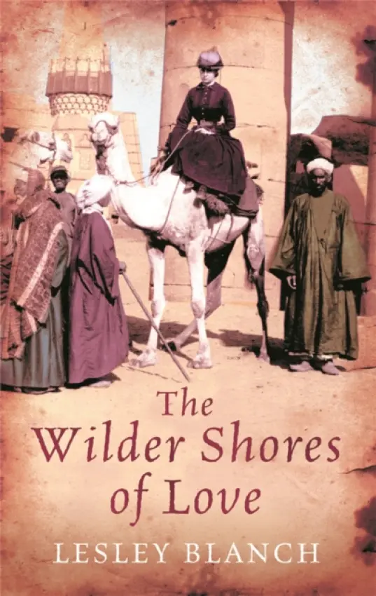 The Wilder Shores Of Love - Lesley Blanch