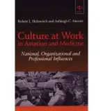 Culture at Work in Aviation and Medicine - Helmreich, Robert L. a Merritt, Ashleigh C.