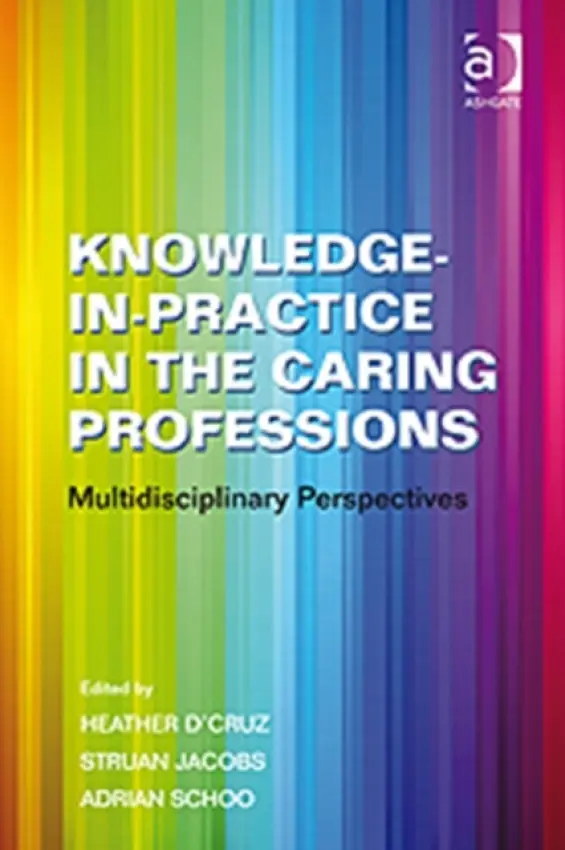 Knowledge-in-Practice in the Caring Professions - Jacobs, Struan