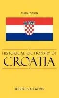 Historical Dictionary of Croatia - Stallaerts, Robert