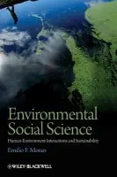 Environmental Social Science - Moran, Emilio F. (Indiana University, USA)