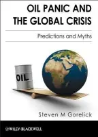 Oil Panic and the Global Crisis - Gorelick, Steven M.