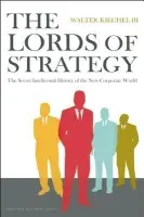 Lords of Strategy - Kiechel, Walter
