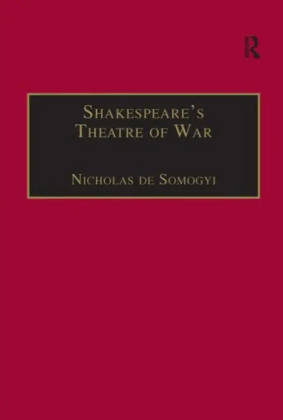 Shakespeare's Theatre of War - Somogyi, Nicholas de