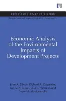 Economic Analysis of the Environmental Impacts of Development Projects - Dixon, John A. a Carpenter, Richard A. a Fallon, Louise A. a Sherman, Paul B. a Manipomoke, Supachit