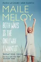 Both Ways Is the Only Way I Want It - Meloy, Maile