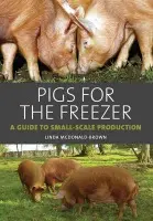 Pigs for the Freezer - McDonald-Brown, Linda