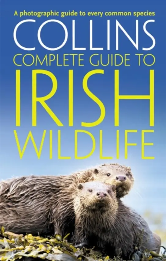 Collins Complete Irish Wildlife - Paul Sterry