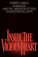 Inside the Vicious Heart - Abzug, Robert H. (Associate Professor of History, University of Texas, Austin, Associate Professor of History, University of Texas, Austin)
