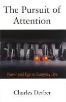 Pursuit of Attention - Derber, Charles (Professor of Sociology, Professor of Sociology, Boston College)