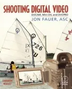 Shooting Digital Video - Fauer, ASC, Jon