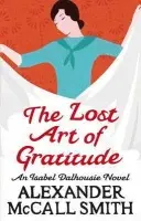The Lost Art Of Gratitude - Alexander McCall Smith