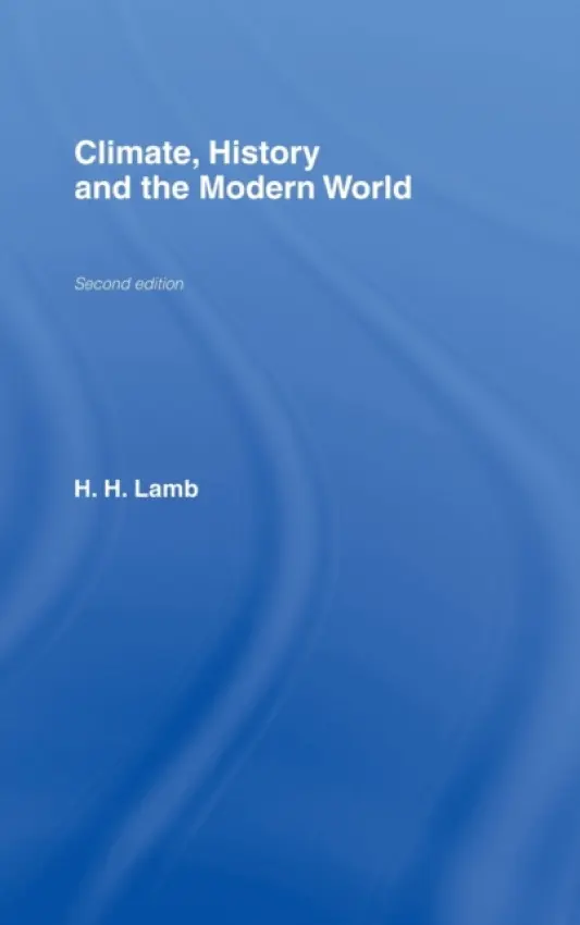 Climate, History and the Modern World - Lamb, Hubert H.