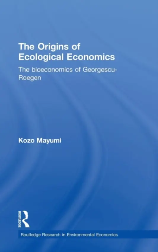 Origins of Ecological Economics - Mayumi, Kozo
