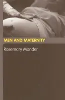 Men and Maternity - Mander, Rosemary