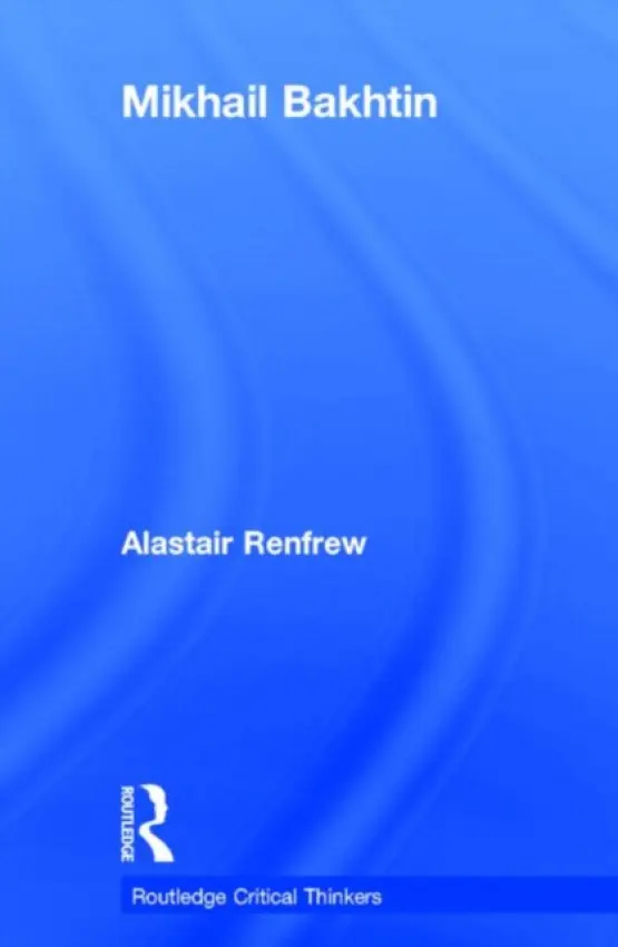 Mikhail Bakhtin - Renfrew, Alastair
