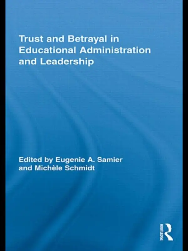 Trust and Betrayal in Educational Administration and Leadership