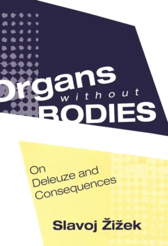 Organs without Bodies - Zizek, Slavoj