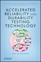 Accelerated Reliability and Durability Testing Technology - Klyatis, Lev M.