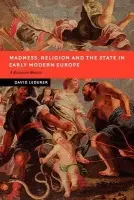 Madness, Religion and the State in Early Modern Europe - Lederer, David (National University of Ireland, Maynooth)