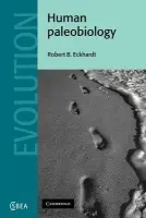 Human Paleobiology - Eckhardt, Robert B. (Pennsylvania State University)