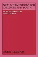 New Interventions for Children and Youth - Rapoport, Robert Norman