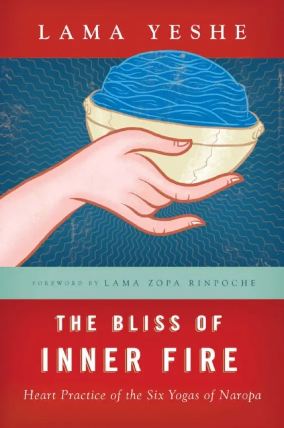 The Bliss of Inner Fire - Thubten Yeshe