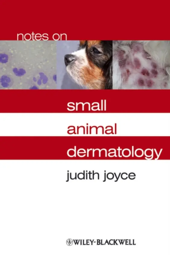 Notes on Small Animal Dermatology - Joyce, Judith (Crofts Veterinary centre)