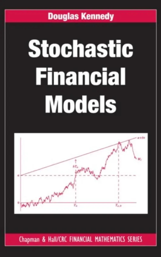 Stochastic Financial Models - Kennedy, Douglas (Trinity College, Cambridge, UK)