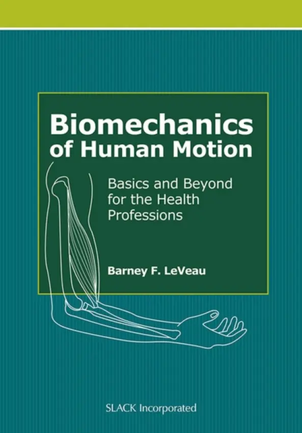 Biomechanics of Human Motion - LeVeau, Barney