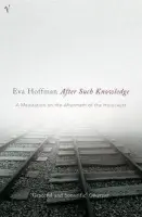 After Such Knowledge - Hoffman, Eva