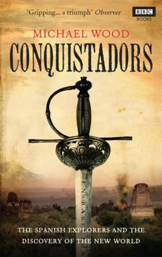 Conquistadors - Wood, Michael