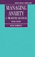 Managing Anxiety - Kennerley, HelenSenior Clinical Psychologist, Department of Psychology (, The Warneford Hospital, Oxford)