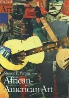 African-American Art - Patton, Sharon F. (Director, Center for Afroamerican and African Studies, and Associate Professor in History of Art, Director, Center for Afroamerican and African Studies, and Associate Professor in History of Art, University of Michigan)