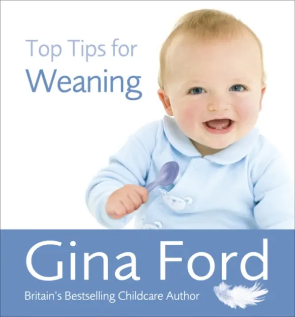 Top Tips for Weaning - Ford, Gina
