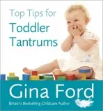 Top Tips for Toddler Tantrums - Ford, Gina