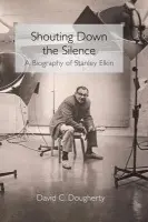 Shouting Down the Silence - Dougherty, David C