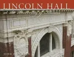 Lincoln Hall at the University of Illinois - Hoffmann, John