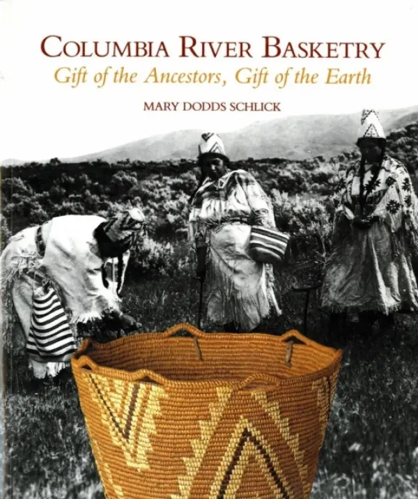 Columbia River Basketry - Dodds Schlick, Mary