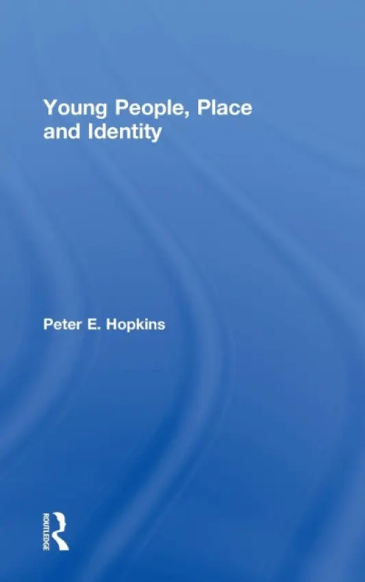 Young People, Place and Identity - Hopkins, Peter E. (University of Newcastle, UK)