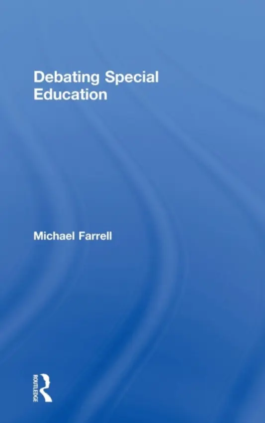 Debating Special Education - Farrell, Michael