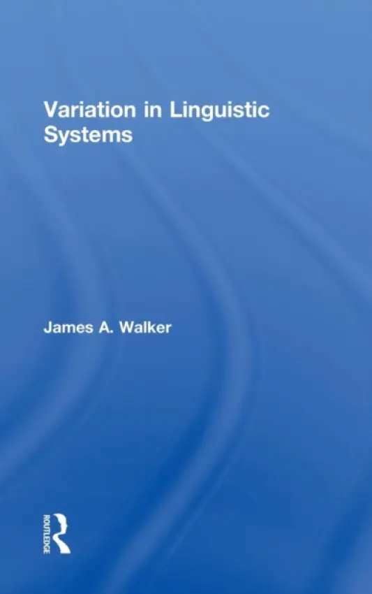 Variation in Linguistic Systems - Walker, James A. (York University, Canada)