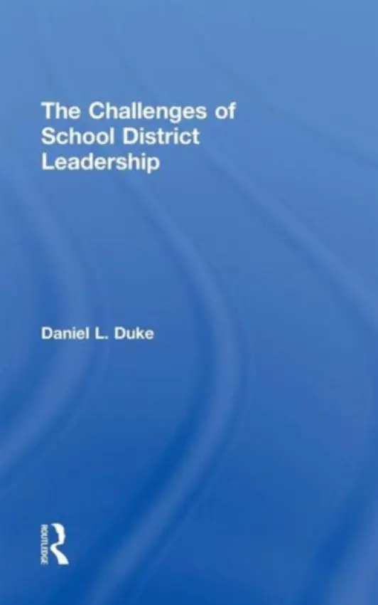 Challenges of School District Leadership - Duke, Daniel L. (University of Virginia, USA)