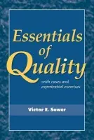 Essentials of Quality with Cases and Experiential Exercises - Sower, Victor E. (Sam Houston State University)
