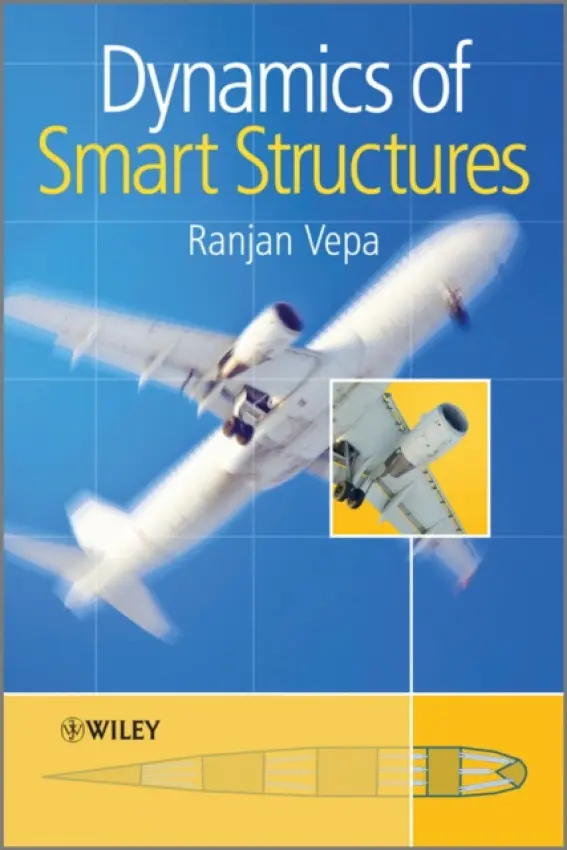 Dynamics of Smart Structures - Vepa, Ranjan (Queen Mary, University of London, UK)