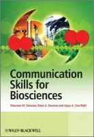 Communication Skills for Biosciences - Dawson, Maureen (Manchester Metropolitan University, UK) a Dawson, Brian (The University of Manchester) a Overfield, Joyce (Manchester Metropolitan University)