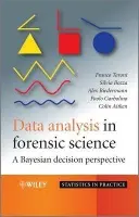 Data Analysis in Forensic Science - Taroni, Franco (University of Lausanne, Switzerland) a Bozza, Silvia (Universit`a di Venezia) a Biedermann, Alex (Lausanne University, Switzerland) a Garbolino, Paolo (IUAV University, Venice, Italy) a Aitken, Colin (Edinburgh University, UK)